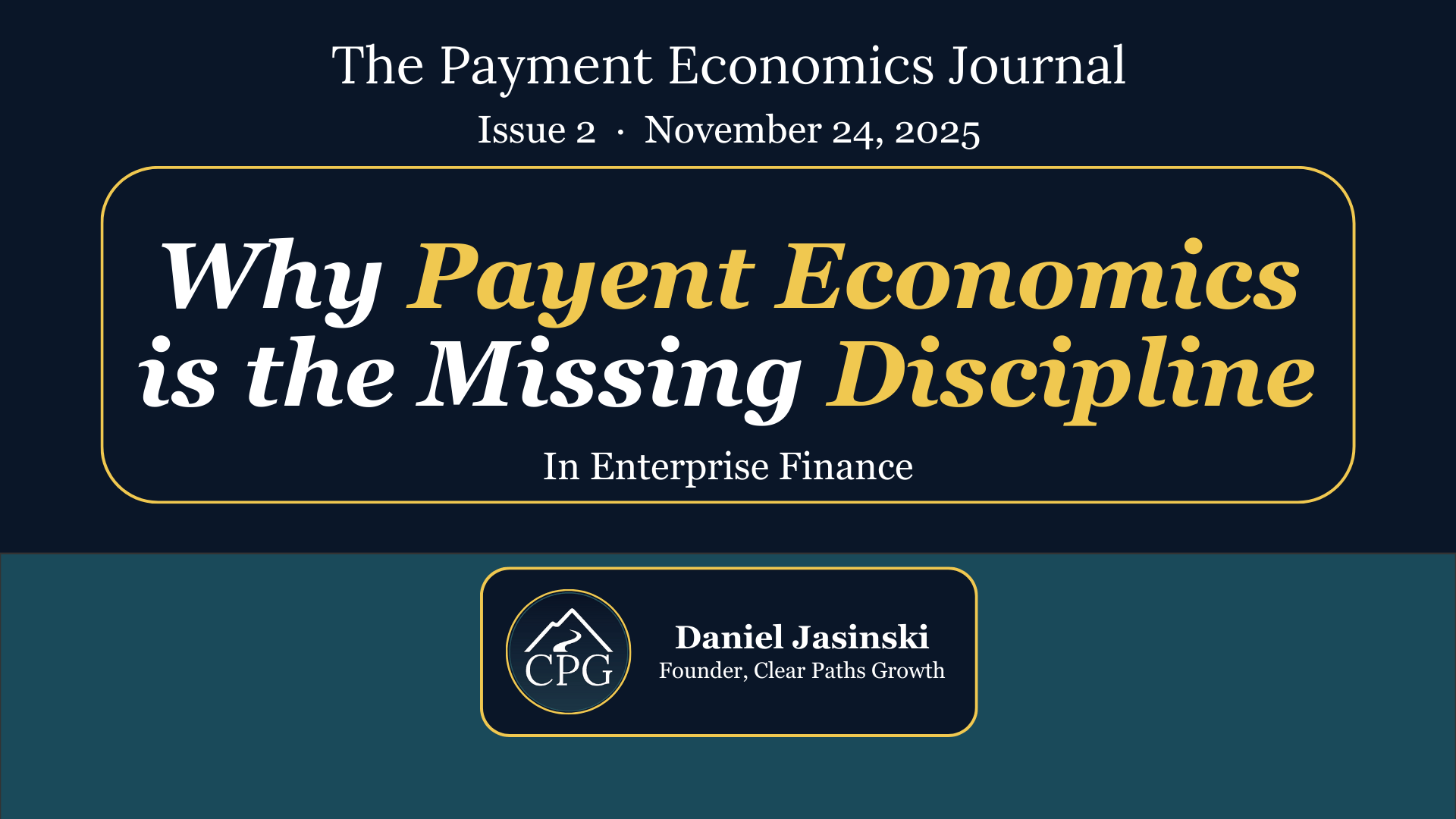 Issue 2: Why Payment Economics Is the Missing Discipline