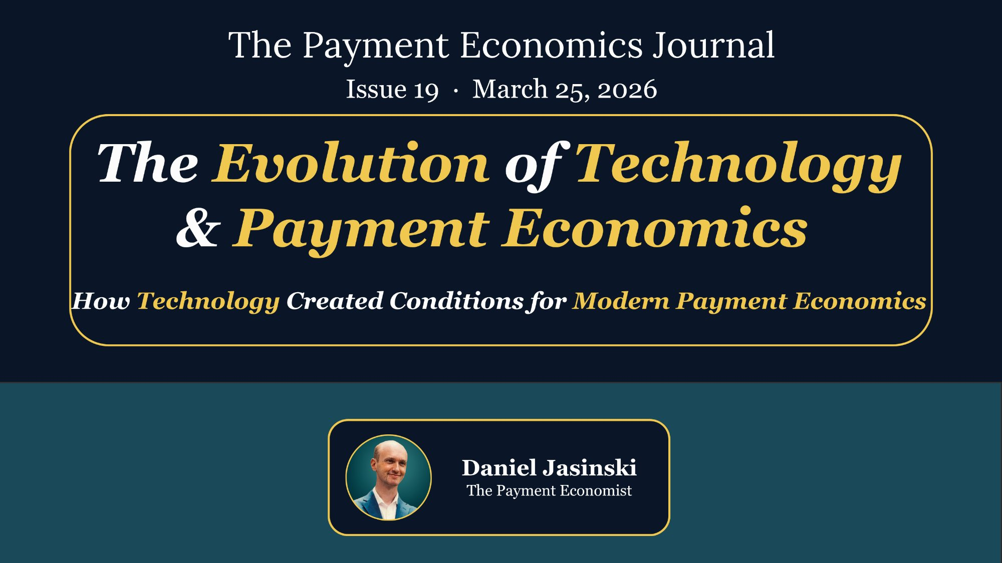 Issue 19: The Evolution of Payment Economics and Technology