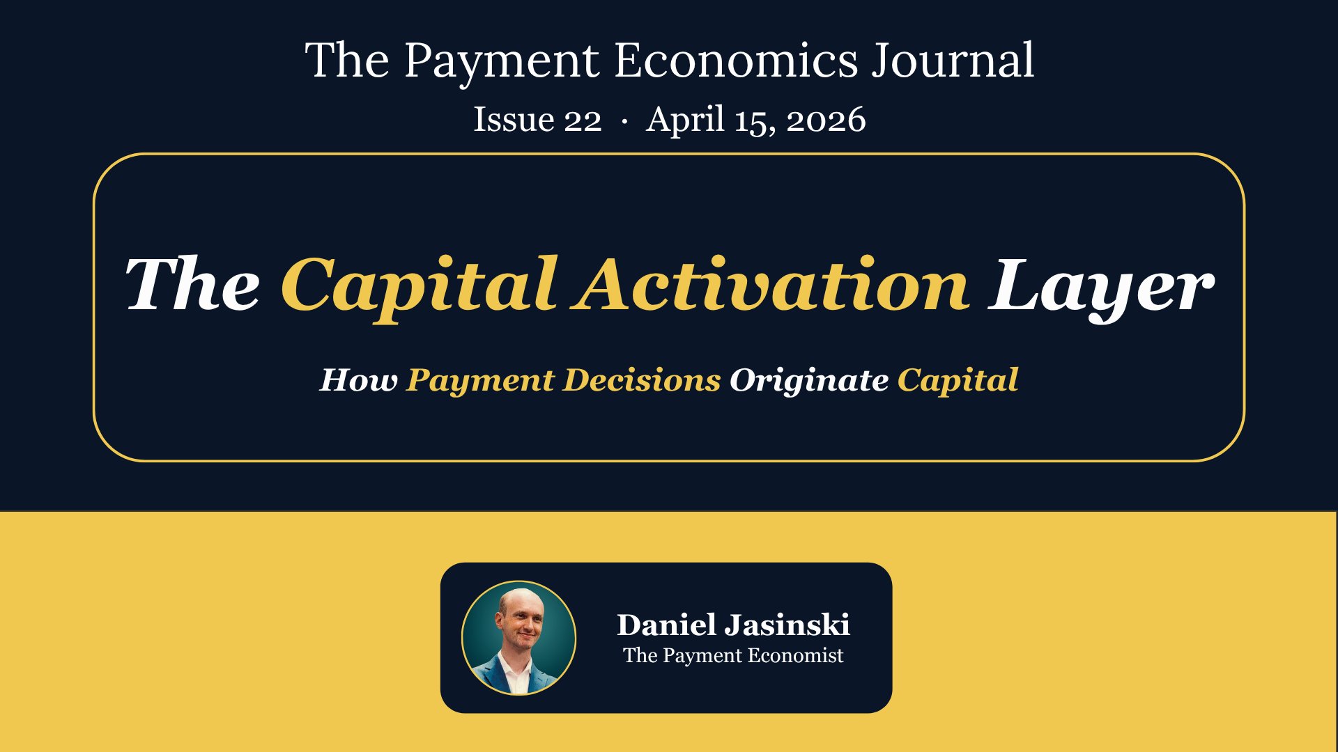 Payment Economics Journal Issue 22: The Capital Activation Layer